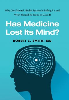 Has Medicine Lost Its Mind?