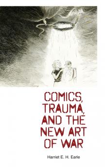 Comics Trauma and the New Art of War