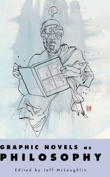 Graphic Novels as Philosophy