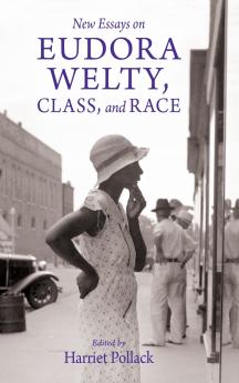 New Essays on Eudora Welty Class and Race