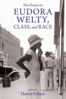 New Essays on Eudora Welty Class and Race