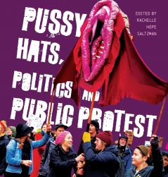 Pussy Hats Politics and Public Protest