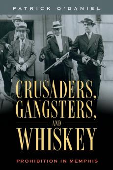 Crusaders Gangsters and Whiskey