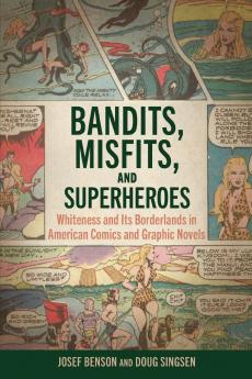 Bandits Misfits and Superheroes