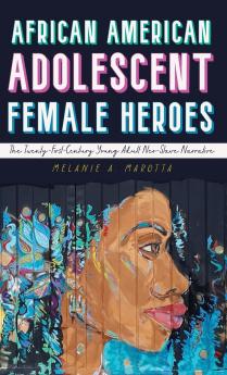 African American Adolescent Female Heroes