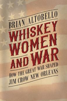 Whiskey Women and War