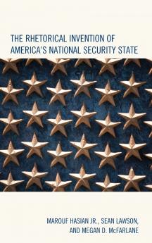 Rhetorical Invention of America's National Security State