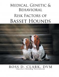 Medical Genetic & Behavioral Risk Factors of Basset Hounds