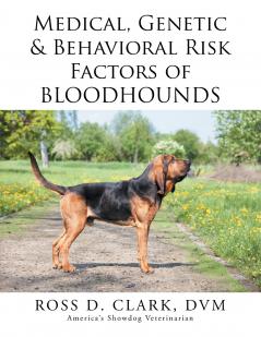 Medical Genetic & Behavioral Risk Factors of Bloodhounds