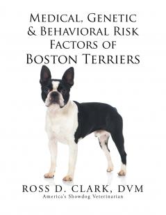 Medical Genetic & Behavioral Risk Factors of Boston Terriers