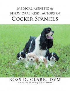 Medical Genetic & Behavioral Risk Factors of Cocker Spaniels