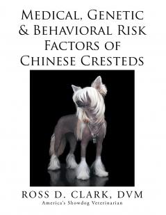 Medical Genetic & Behavioral Risk Factors of Chinese Cresteds