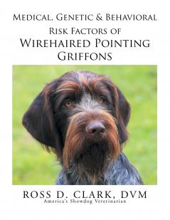 Medical Genetic & Behavioral Risk Factors of Wirehaired Pointing Griffons