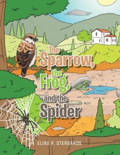The Sparrow the Frog and the Spider
