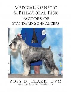 Medical Genetic & Behavioral Risk Factors of Standard Schnauzers