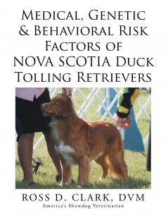 Medical Genetic & Behavioral Risk Factors of Nova Scotia Duck Tolling Retrievers
