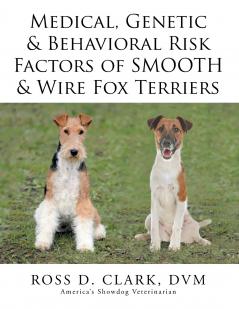Medical Genetic & Behavioral Risk Factors of Smooth & Wire Fox Terriers