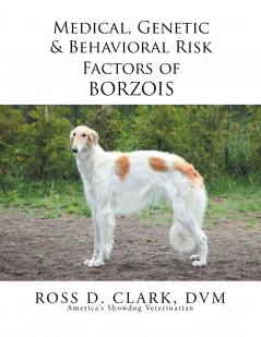 Medical Genetic & Behavioral Risk Factors of Borzois