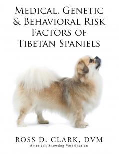 Medical Genetic & Behavioral Risk Factors of Tibetan Spaniels