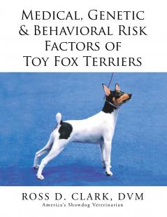 Medical Genetic & Behavioral Risk Factors of Toy Fox Terriers