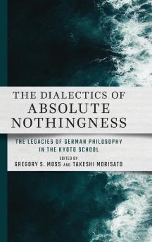 Dialectics of Absolute Nothingness