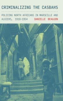 Criminalizing the Casbahs