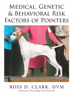 Medical Genetic & Behavioral Risk Factors of Pointers