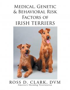 Medical Genetic & Behavioral Risk Factors of Irish Terriers