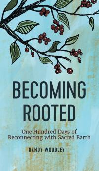 Becoming Rooted