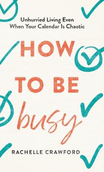 How to Be Busy