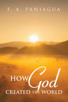 HOW GOD CREATED THE WORLD
