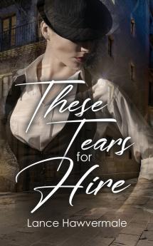 These Tears for Hire