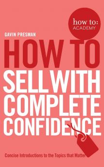 How To Sell With Complete Confidence