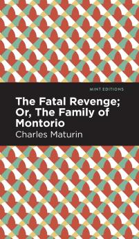 The Fatal Revenge; Or The Family of Montorio