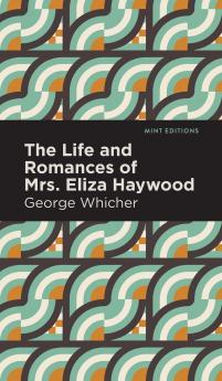 The Life and Romances of Mrs. Eliza Haywood