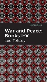 War and Peace Books I - V