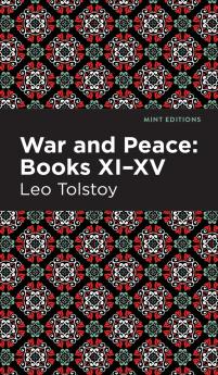 War and Peace Books XI - XV