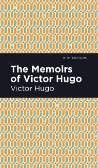 The Memoirs of Victor Hugo