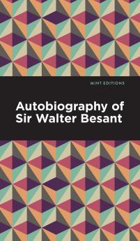 Autobiography of Sir Walter Besant