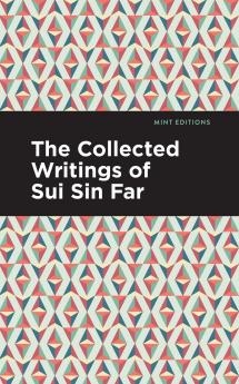 The Collected Writings of Sui Sin Far