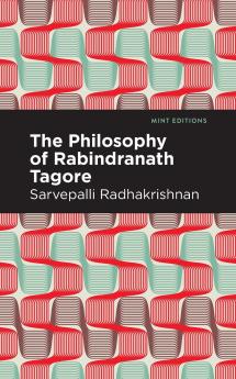 The Philosophy of Rabindranath Tagore