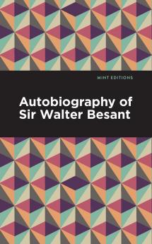 Autobiography of Sir Walter Besant