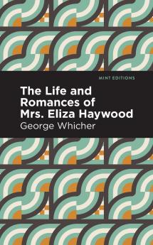 The Life and Romances of Mrs. Eliza Haywood