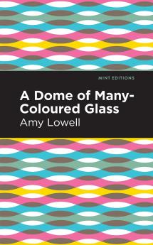 A Dome of Many-Coloured Glass