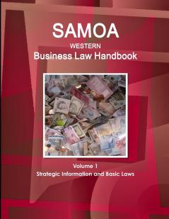 Samoa (Western) Business Law Handbook Volume 1 Strategic Information and Basic Laws