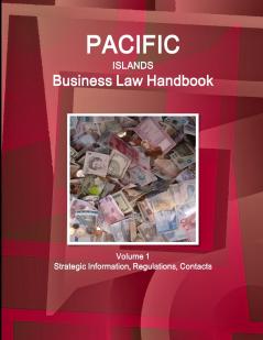 Pacific Islands Business Law Handbook Volume 1 Strategic Information Regulations Contacts