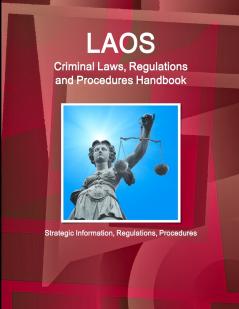 Laos Criminal Laws Regulations and Procedures Handbook - Strategic Information Regulations Procedures