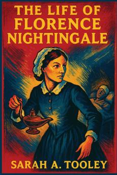 The Life of Florence Nightingale