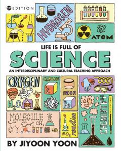 Life is Full of Science