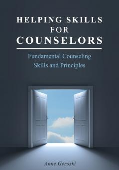 Helping Skills for Counselors